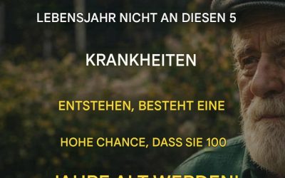 Wer ohne diese 5 Krankheiten das 60. Lebensjahr erreicht, hat eine hohe Wahrscheinlichkeit, 100 Jahre alt zu werden!